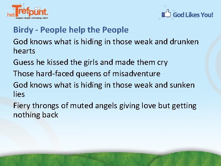 Birdy - People help the People God knows what is hiding in those weak