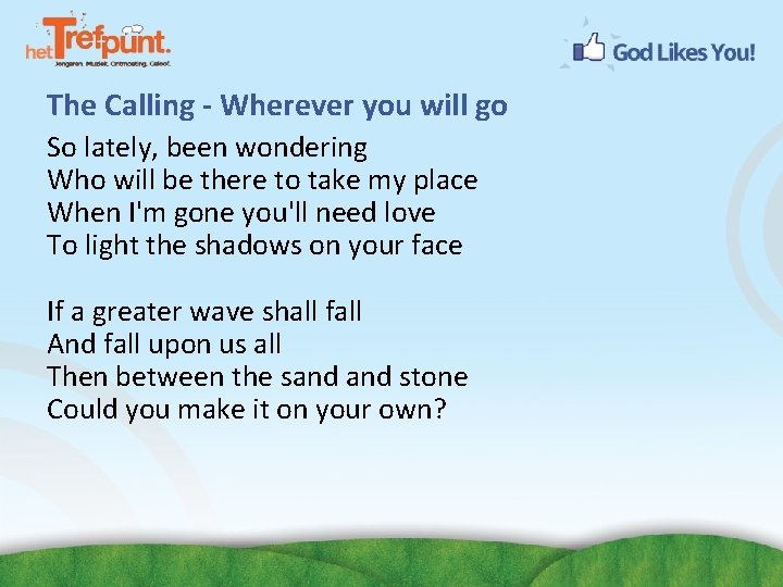 The Calling - Wherever you will go So lately, been wondering Who will be