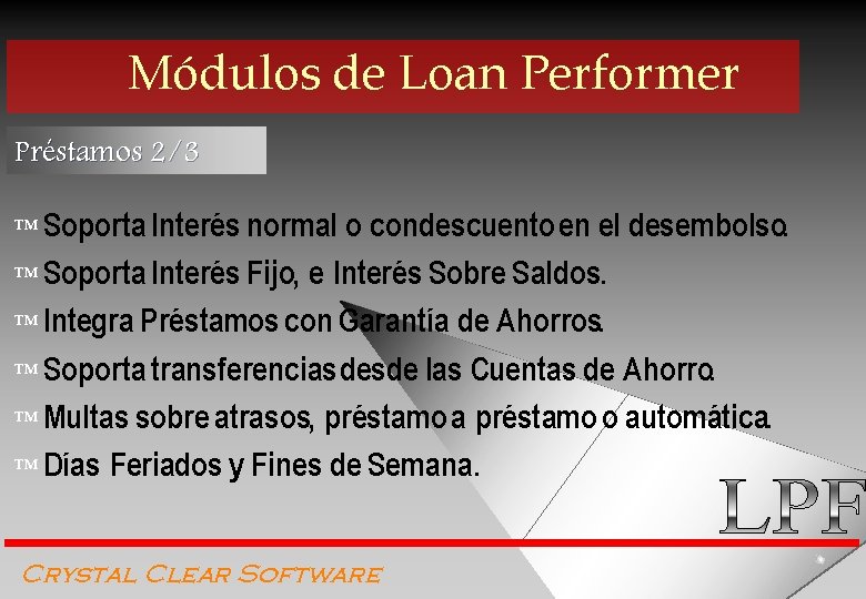 Módulos de Loan Performer Préstamos 2/3 ™ Soporta Interés normal o con descuento en