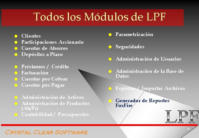 Todos los Módulos de LPF l l l Clientes Participaciones Accionario Cuentas de Ahorros