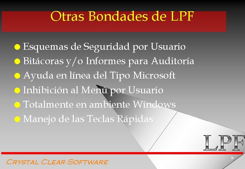 Otras Bondades de LPF Esquemas de Seguridad por Usuario l Bitácoras y/o Informes para