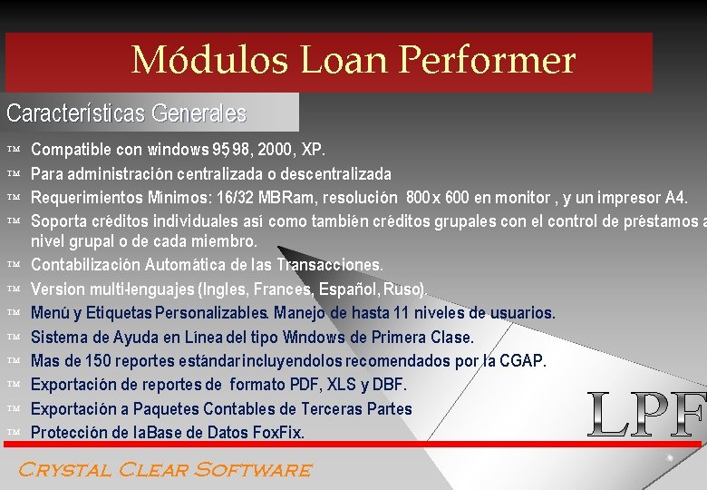 Módulos Loan Performer Características Generales ™ ™ ™ Compatible con windows 95, 98, 2000,