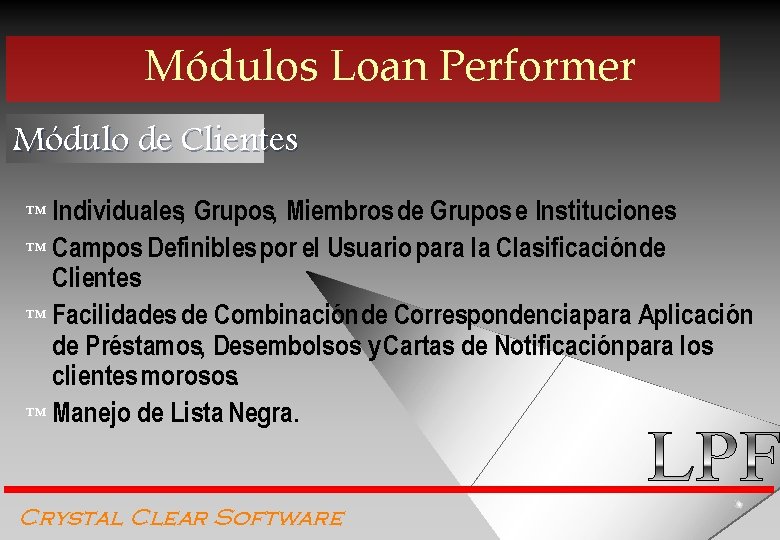 Módulos Loan Performer Módulo de Clientes ™ Individuales, Grupos, Miembros de Grupos e Instituciones