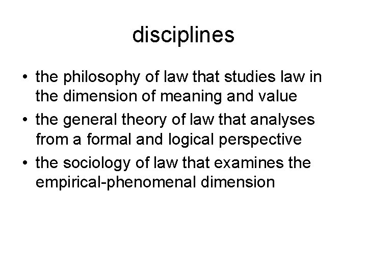 disciplines • the philosophy of law that studies law in the dimension of meaning