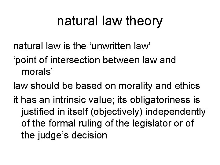 natural law theory natural law is the ‘unwritten law’ ‘point of intersection between law