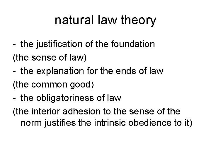 natural law theory - the justification of the foundation (the sense of law) -