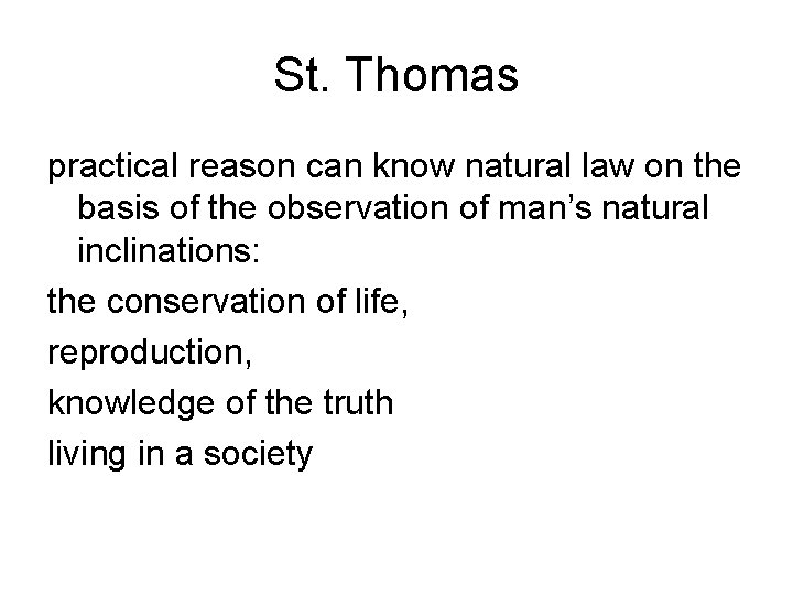 St. Thomas practical reason can know natural law on the basis of the observation