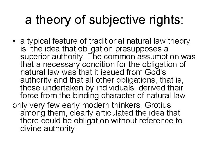 a theory of subjective rights: • a typical feature of traditional natural law theory