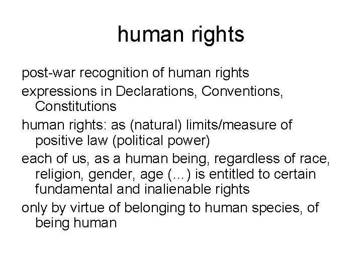 human rights post-war recognition of human rights expressions in Declarations, Conventions, Constitutions human rights: