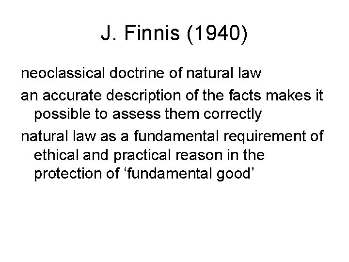 J. Finnis (1940) neoclassical doctrine of natural law an accurate description of the facts