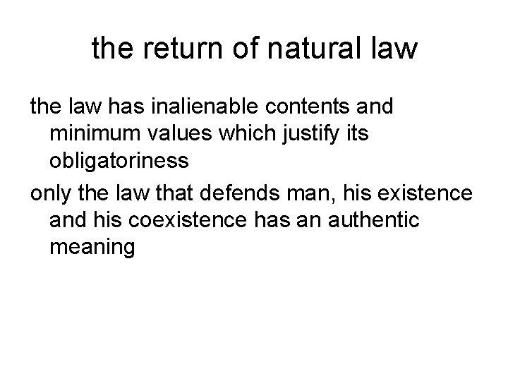 the return of natural law the law has inalienable contents and minimum values which
