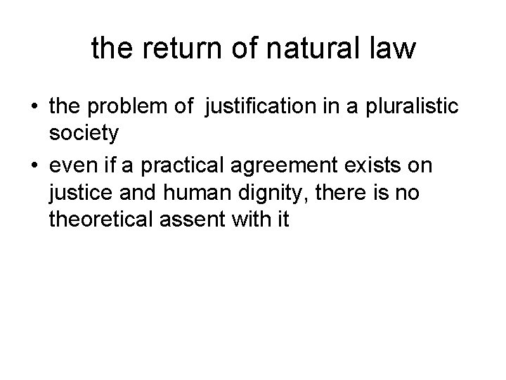 the return of natural law • the problem of justification in a pluralistic society