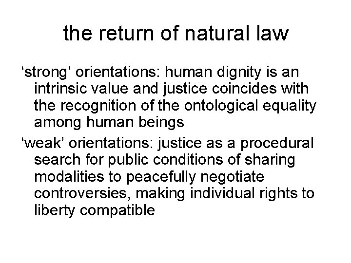 the return of natural law ‘strong’ orientations: human dignity is an intrinsic value and