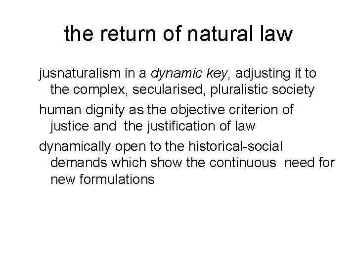 the return of natural law jusnaturalism in a dynamic key, adjusting it to the