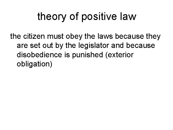 theory of positive law the citizen must obey the laws because they are set