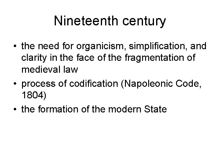 Nineteenth century • the need for organicism, simplification, and clarity in the face of