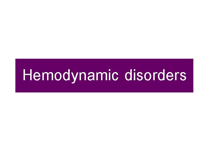 Hemodynamic disorders 