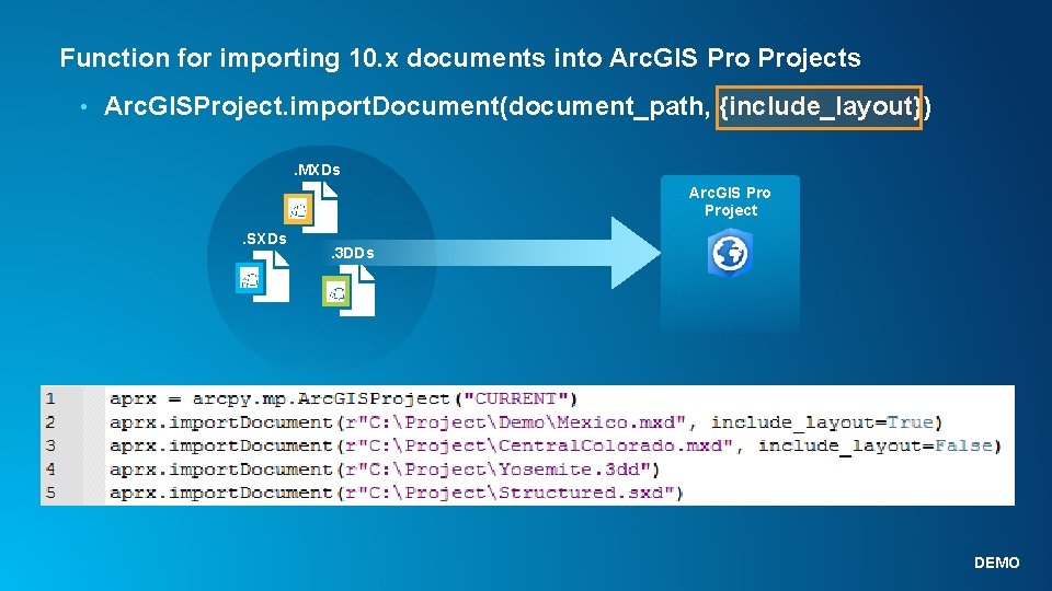 Function for importing 10. x documents into Arc. GIS Projects • Arc. GISProject. import.