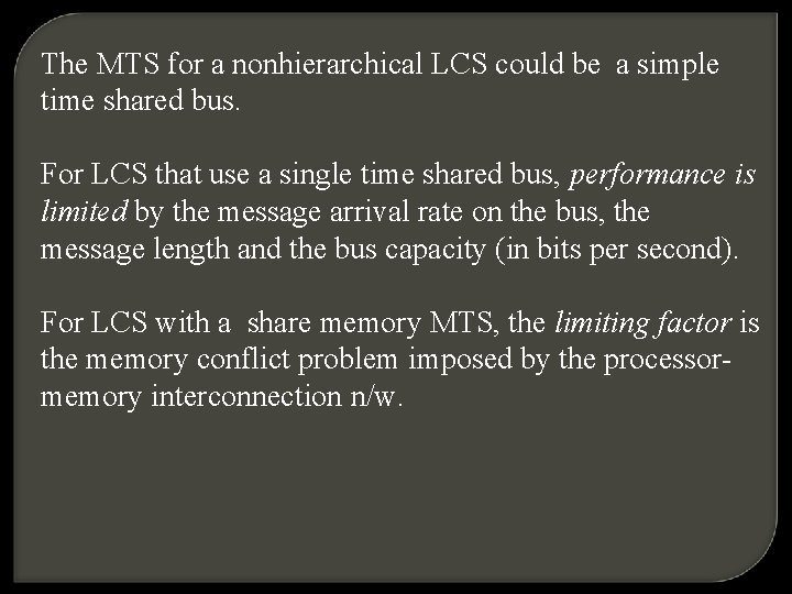 The MTS for a nonhierarchical LCS could be a simple time shared bus. For