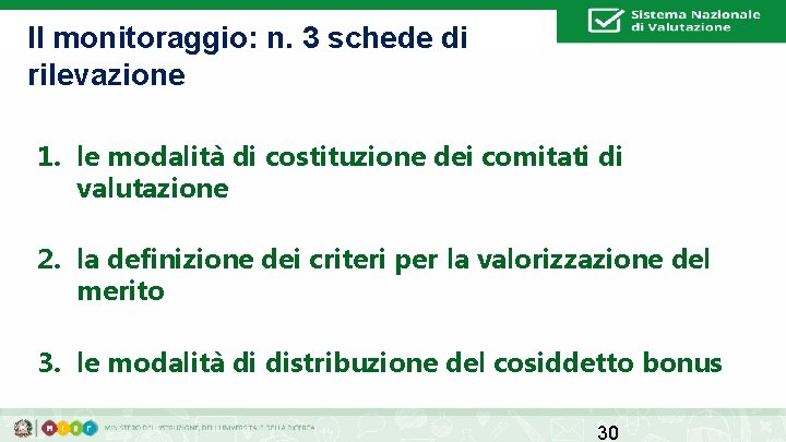 Il monitoraggio: n. 3 schede di rilevazione 1. le modalità di costituzione dei comitati