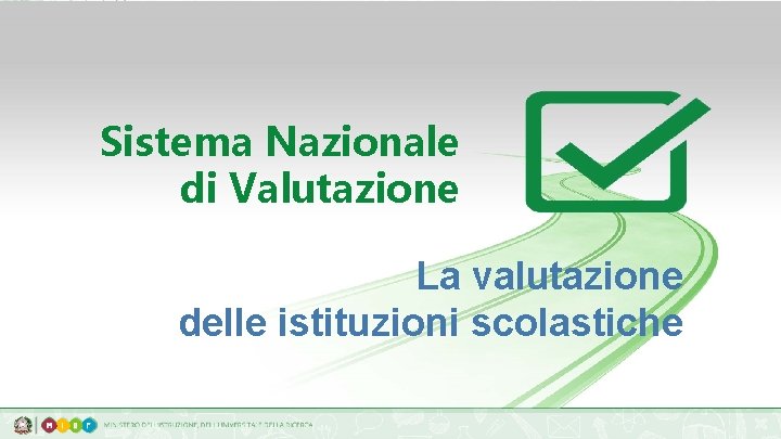 Sistema Nazionale di Valutazione La valutazione delle istituzioni scolastiche 5 