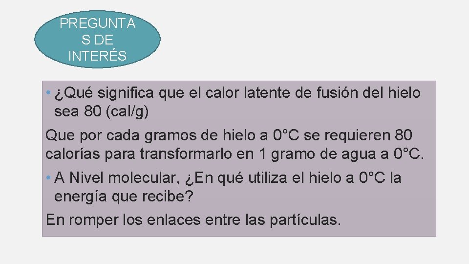 PREGUNTA S DE INTERÉS • ¿Qué significa que el calor latente de fusión del