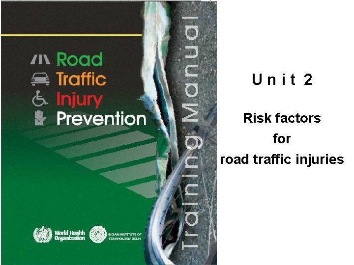 Unit 2 Risk factors for road traffic injuries │ 