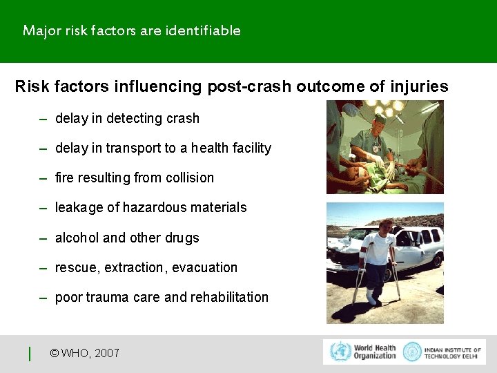 Major risk factors are identifiable Risk factors influencing post-crash outcome of injuries – delay