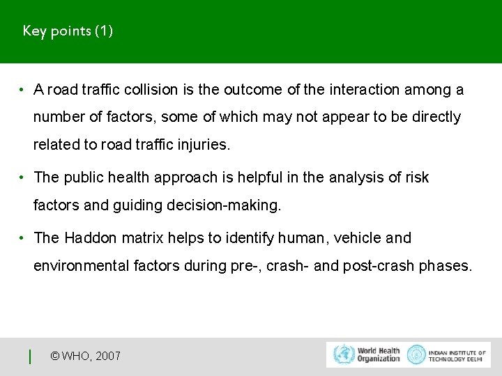 Key points (1) • A road traffic collision is the outcome of the interaction
