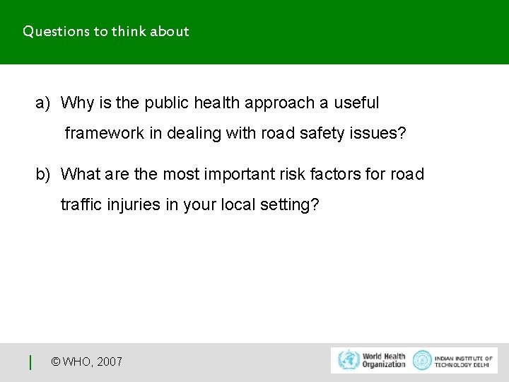 Questions to think about a) Why is the public health approach a useful framework