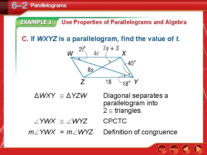 Use Properties of Parallelograms and Algebra C. If WXYZ is a parallelogram, find the