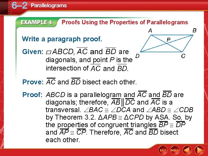 Proofs Using the Properties of Parallelograms Write a paragraph proof. Given: are diagonals, and