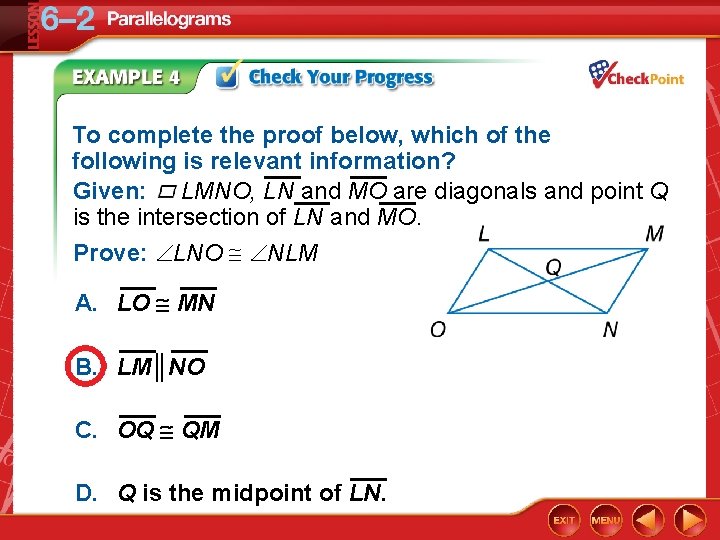 To complete the proof below, which of the following is relevant information? Given: LMNO,