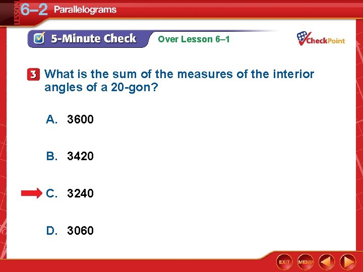 Over Lesson 6– 1 What is the sum of the measures of the interior