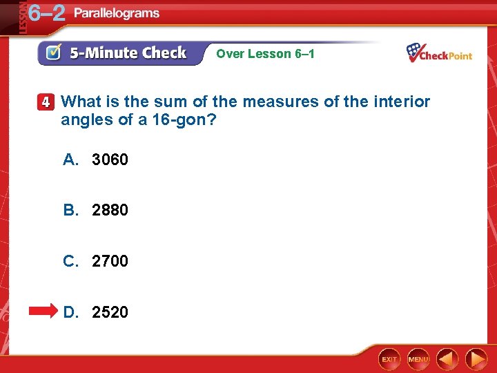 Over Lesson 6– 1 What is the sum of the measures of the interior