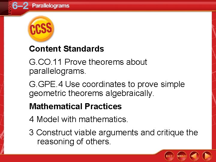 Content Standards G. CO. 11 Prove theorems about parallelograms. G. GPE. 4 Use coordinates