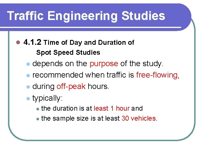 Traffic Engineering Studies l 4. 1. 2 Time of Day and Duration of Spot