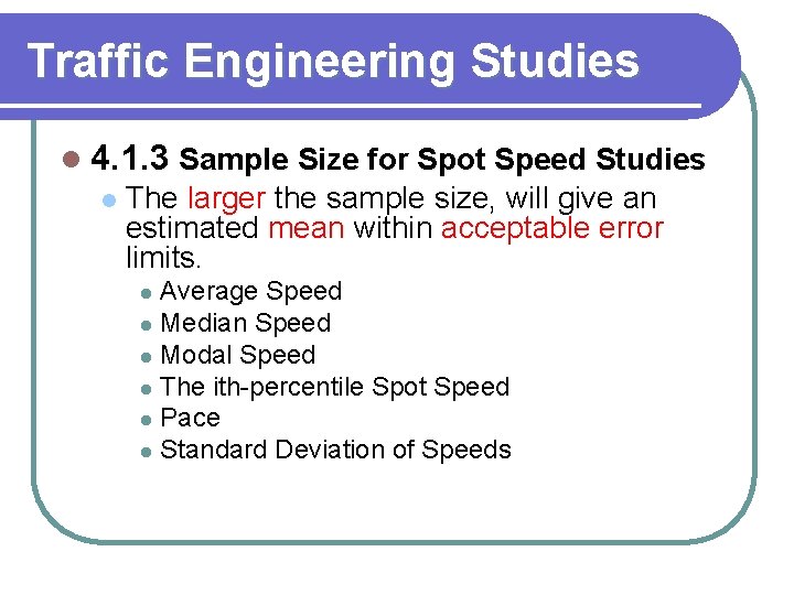 Traffic Engineering Studies l 4. 1. 3 Sample Size for Spot Speed Studies l