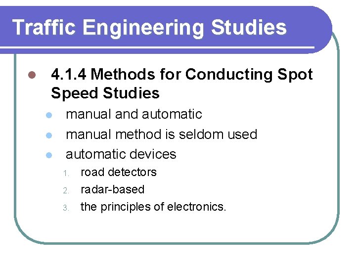 Traffic Engineering Studies l 4. 1. 4 Methods for Conducting Spot Speed Studies l