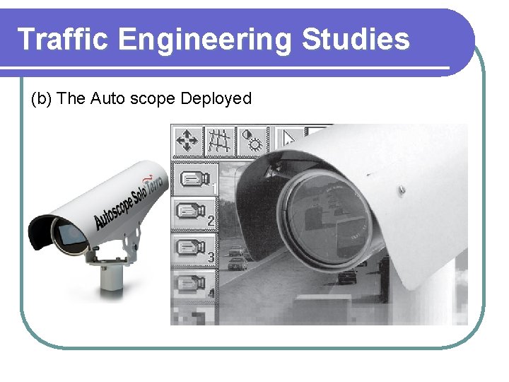 Traffic Engineering Studies (b) The Auto scope Deployed 