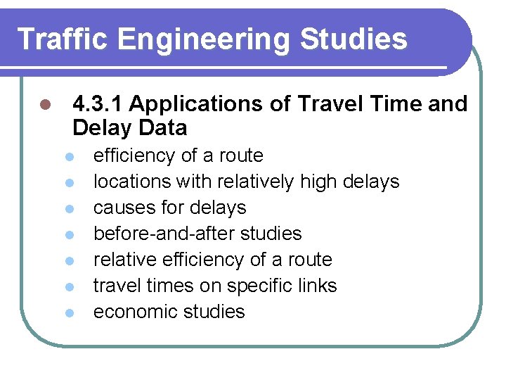 Traffic Engineering Studies l 4. 3. 1 Applications of Travel Time and Delay Data