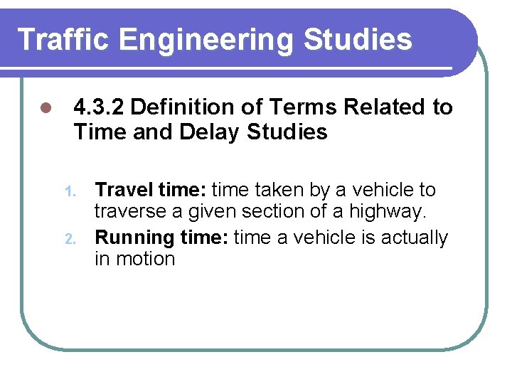 Traffic Engineering Studies l 4. 3. 2 Definition of Terms Related to Time and