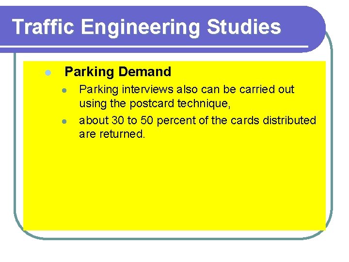 Traffic Engineering Studies l Parking Demand l l Parking interviews also can be carried