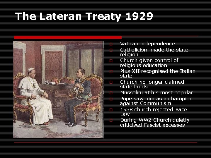 The Lateran Treaty 1929 o o o o o Vatican independence Catholicism made the