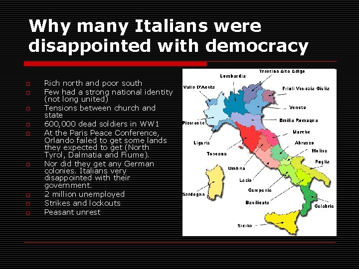 Why many Italians were disappointed with democracy o o o o o Rich north