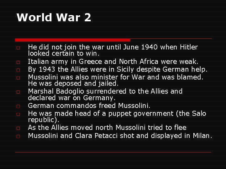 World War 2 o o o o o He did not join the war