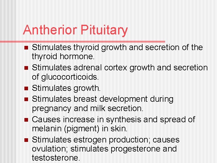 Antherior Pituitary n n n Stimulates thyroid growth and secretion of the thyroid hormone.