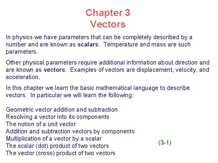 Chapter 3 Vectors In physics we have parameters that can be completely described by