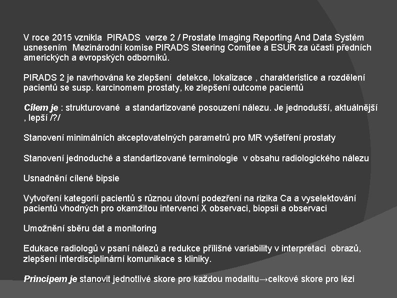 V roce 2015 vznikla PIRADS verze 2 / Prostate Imaging Reporting And Data Systém