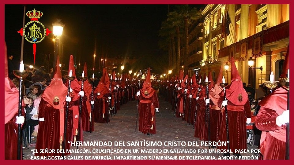 “HERMANDAD DEL SANTÍSIMO CRISTO DEL PERDÓN” “EL SEÑOR DEL MALECÓN, CRUCIFICADO EN UN MADERO